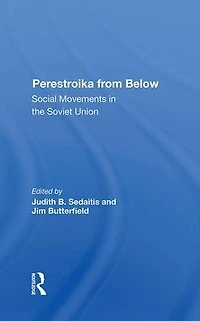 Perestroika From Below: Social Movements The Soviet Union