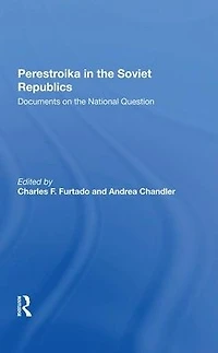 Perestroika The Soviet Republics: Documents On National Question