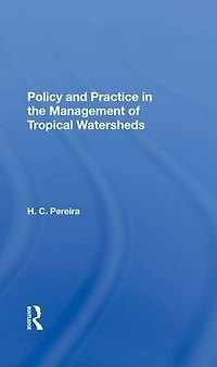 Policy And Practice The Management Of Tropical Watersheds