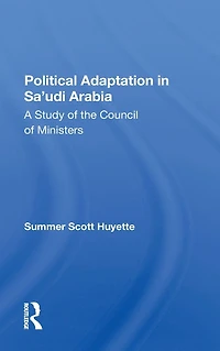 Political Adaptation Sa'udi Arabia: A Study Of The Council Ministers