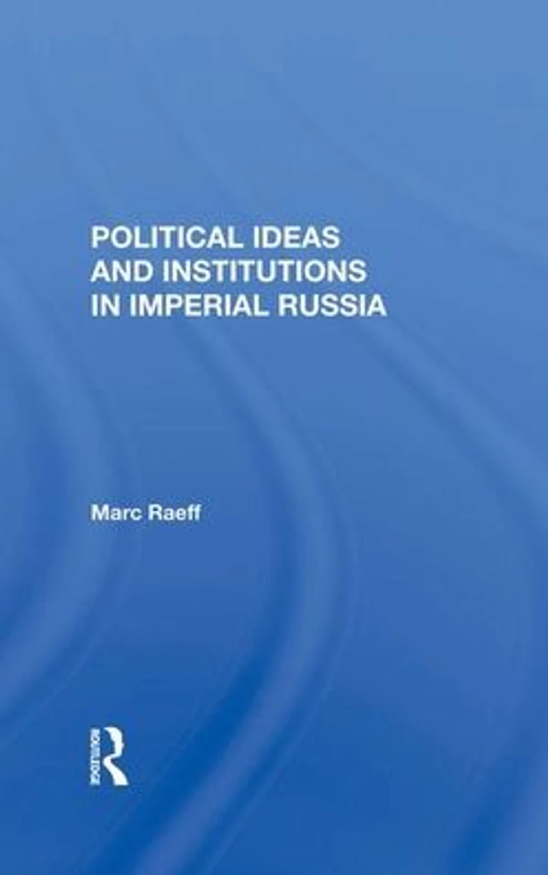 Political Ideas And Institutions Imperial Russia