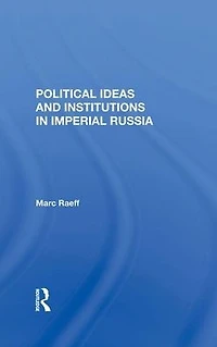 Political Ideas And Institutions Imperial Russia