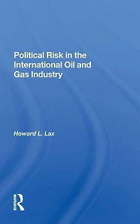 Political Risk The International Oil And Gas Industry