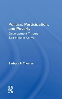 Politics, Participation, And Poverty: Development Through Selfhelp Kenya