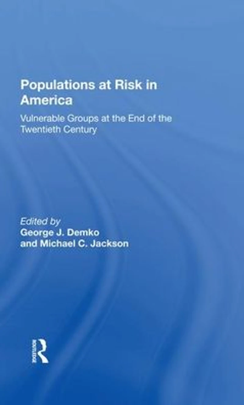 Populations At Risk America: Vulnerable Groups The End Of Twentieth Century