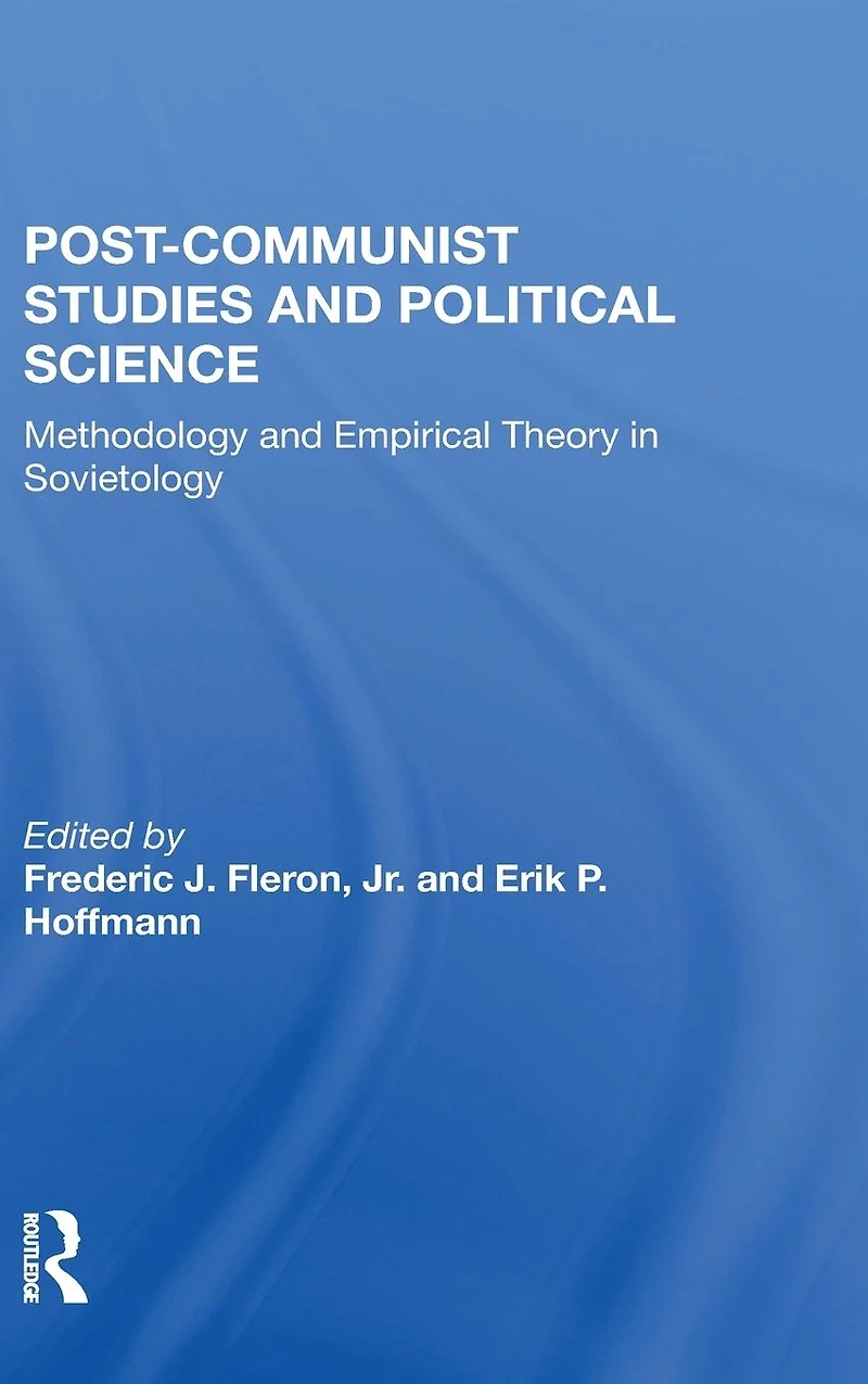 Postcommunist Studies And Political Science: Methodology Empirical Theory Sovietology