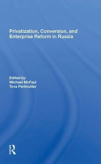 Privatization, Conversion, And Enterprise Reform Russia