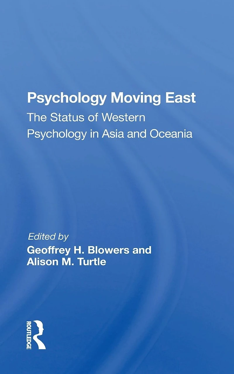 Psychology Moving East: The Status Of Western Asia And Oceania