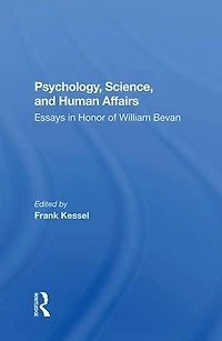 Psychology, Science, And Human Affairs: Essays Honor Of William Bevan