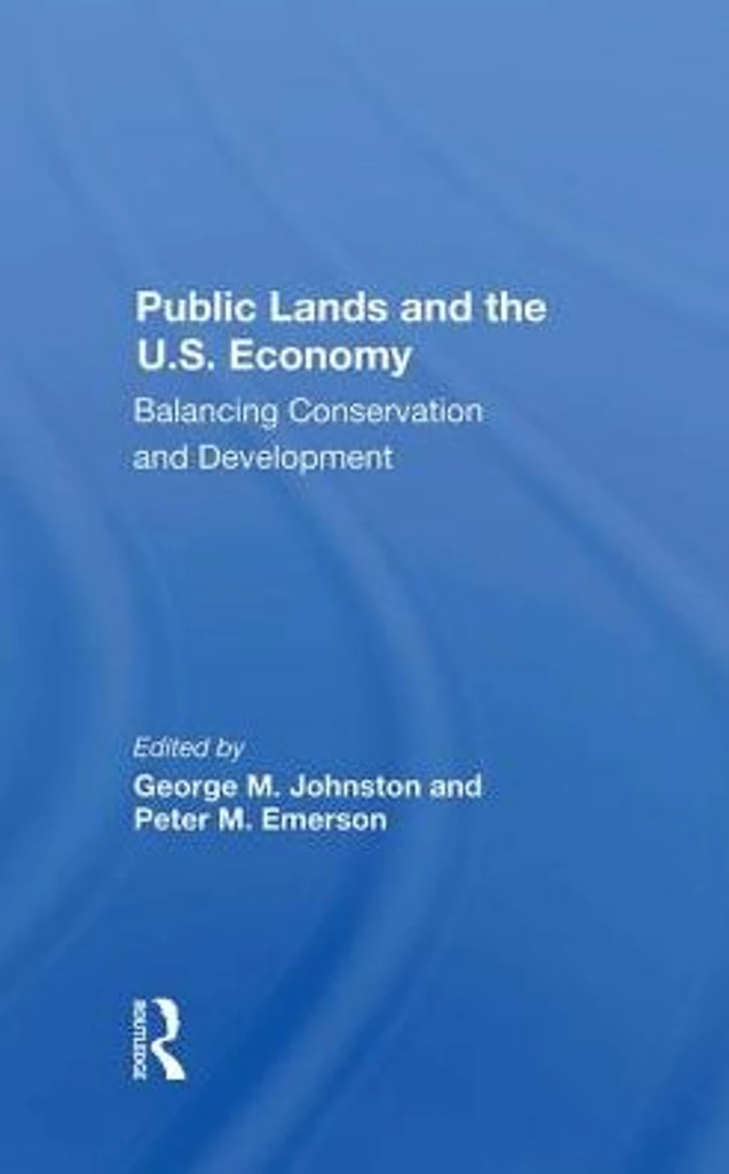 Public Lands And The U.s. Economy: Balancing Conservation Development