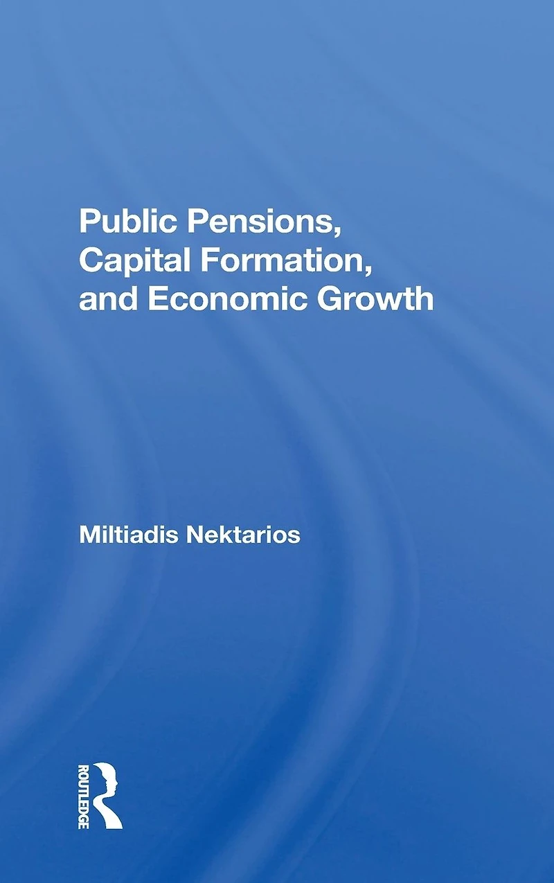 Public Pensions, Capital Formation, And Economic Growth