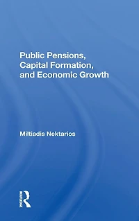 Public Pensions, Capital Formation, And Economic Growth