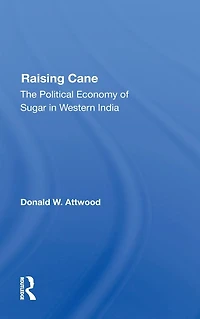 Raising Cane: The Political Economy Of Sugar Western India