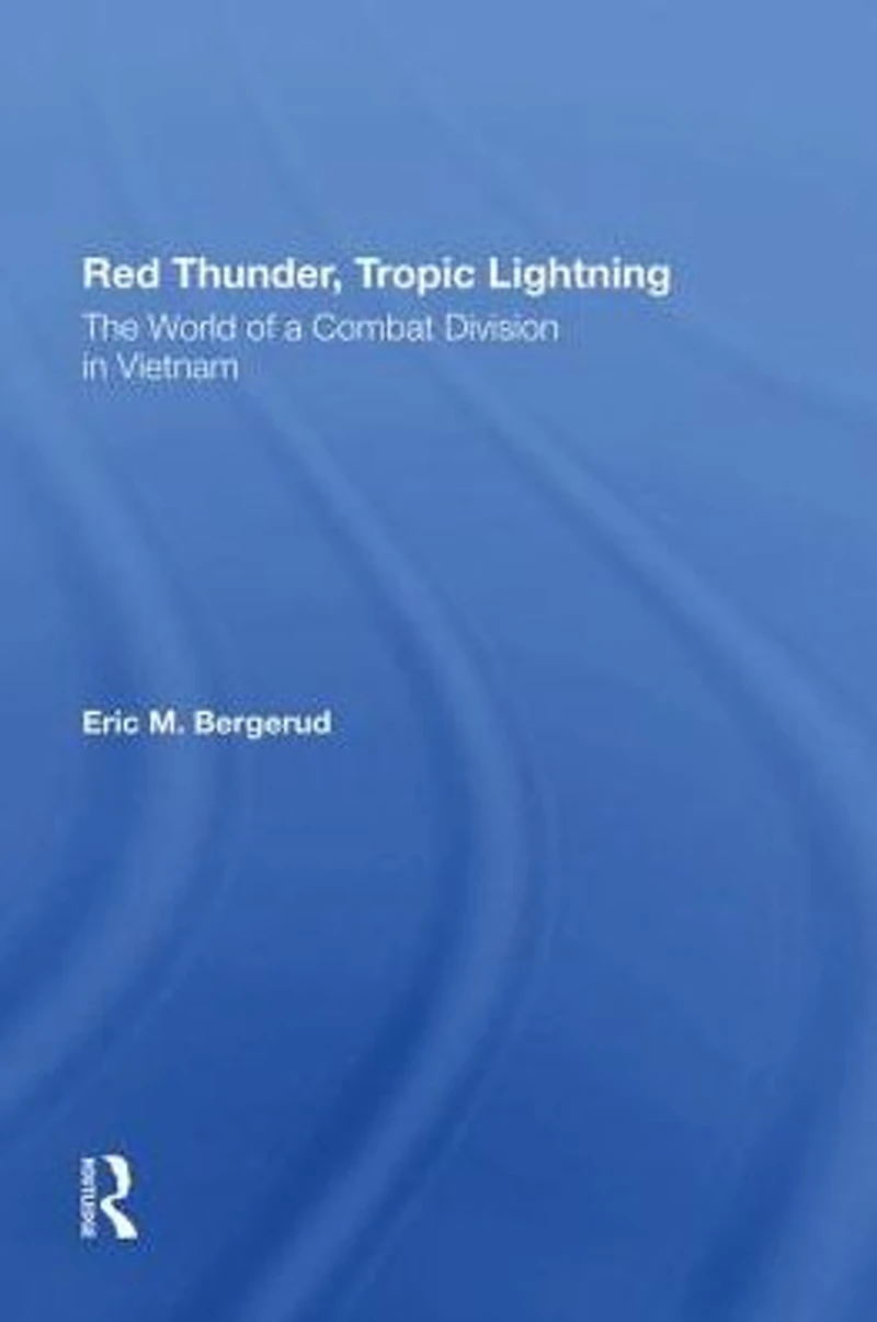 Red Thunder, Tropic Lightning: The World Of A Combat Division Vietnam