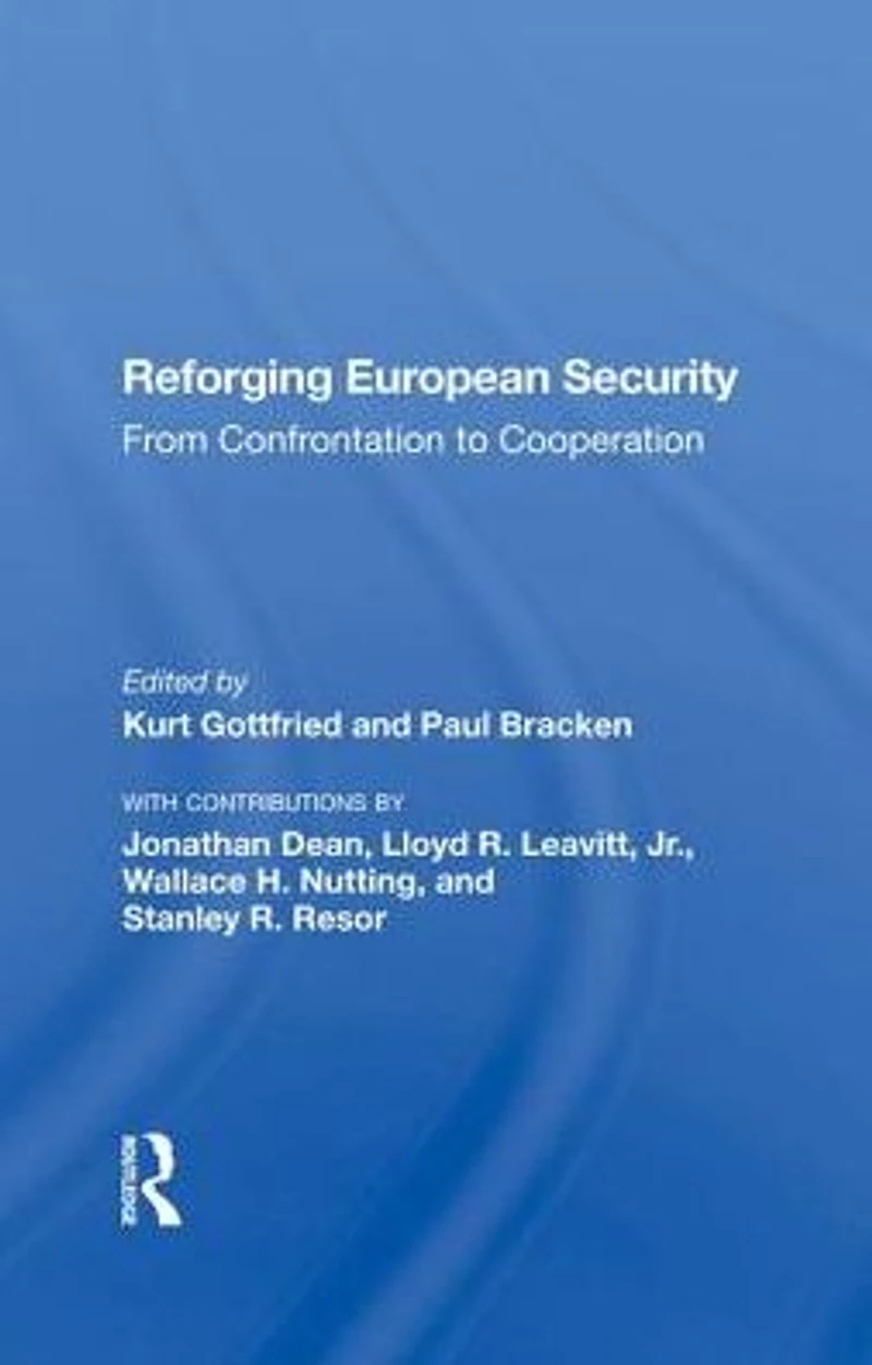 Reforging European Security: From Confrontation To Cooperation