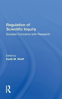 Regulation Of Scientific Inquiry: Societal Concerns With Rersearch