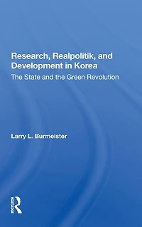 Research, Realpolitik, And Development Korea: The State Green Revolution