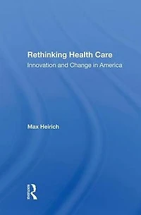 Rethinking Health Care: Innovation And Change America