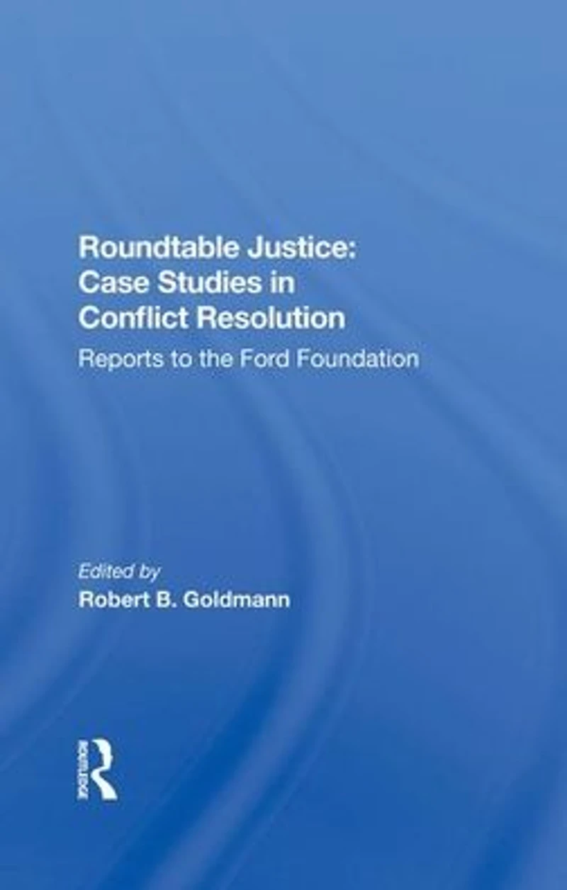 Roundtable Justice: Case Studies Conflict Resolution
