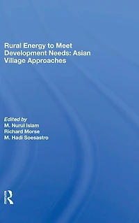 Rural Energy To Meet Development Needs: Asian Village Approaches