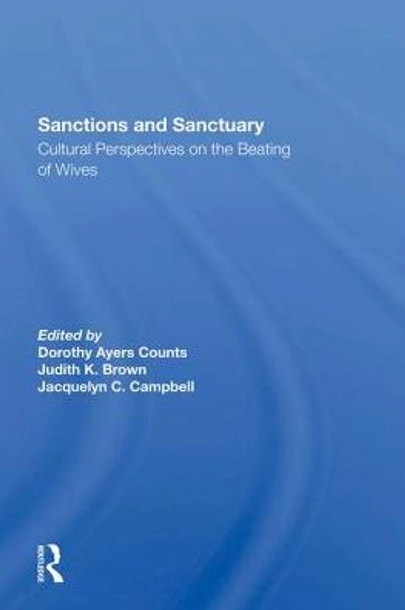 Sanctions And Sanctuary: Cultural Perspectives On The Beating Of Wives