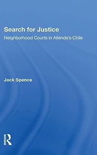 Search For Justice: Neighborhood Courts Allende's Chile
