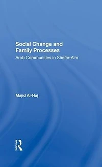 Social Change And Family Processes: Arab Communities Shefara'm