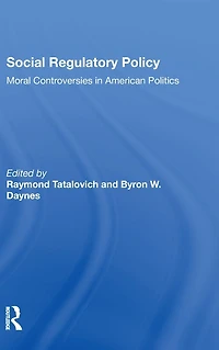 Social Regulatory Policy: Moral Controversies American Politics
