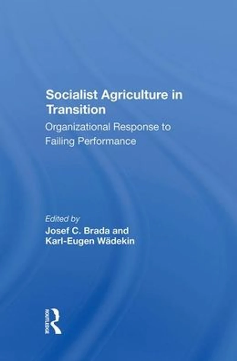Socialist Agriculture Transition: Organizational Response To Failing Performance