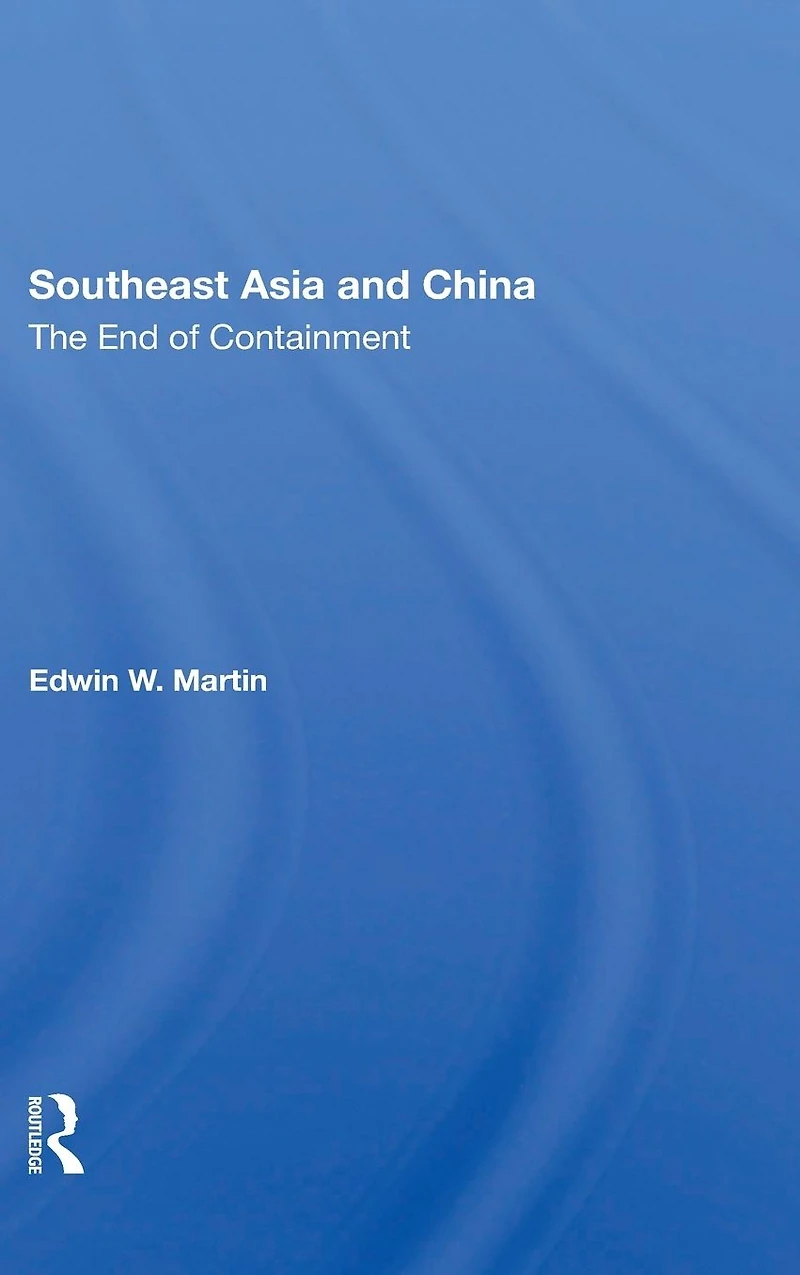 Southeast Asia And China: The End Of Containment