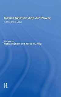 Soviet Aviation And Air Power: A Historical View