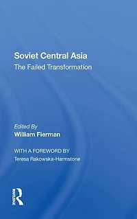 Soviet Central Asia: The Failed Transformation