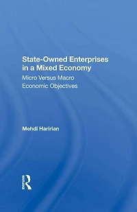 Stateowned Enterprises A Mixed Economy: Micro Versus Macro Economic Objectives