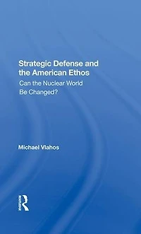 Strategic Defense And The American Ethos: Can Nuclear World Be Changed?