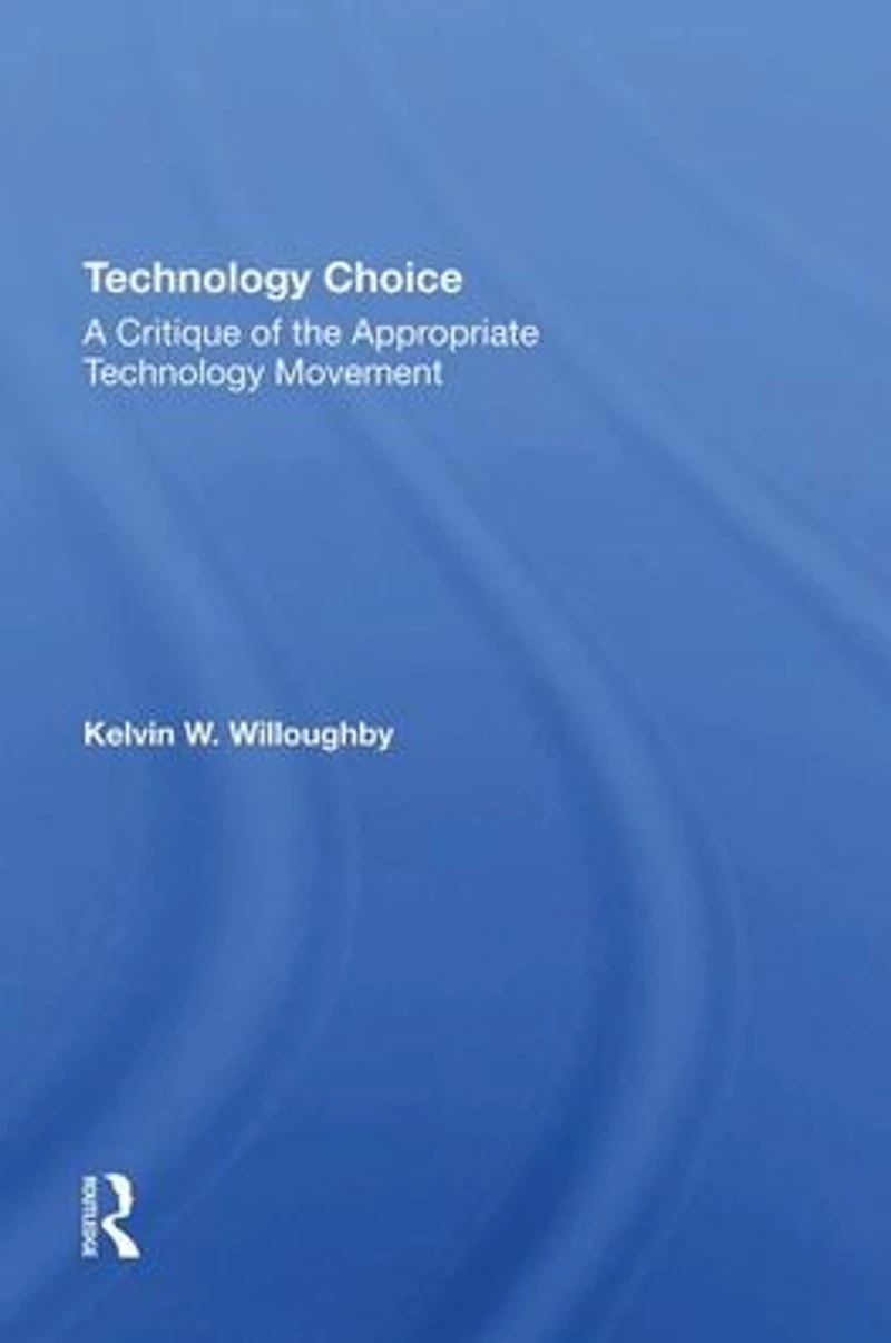Technology Choice: A Critique Of The Appropriate Movement