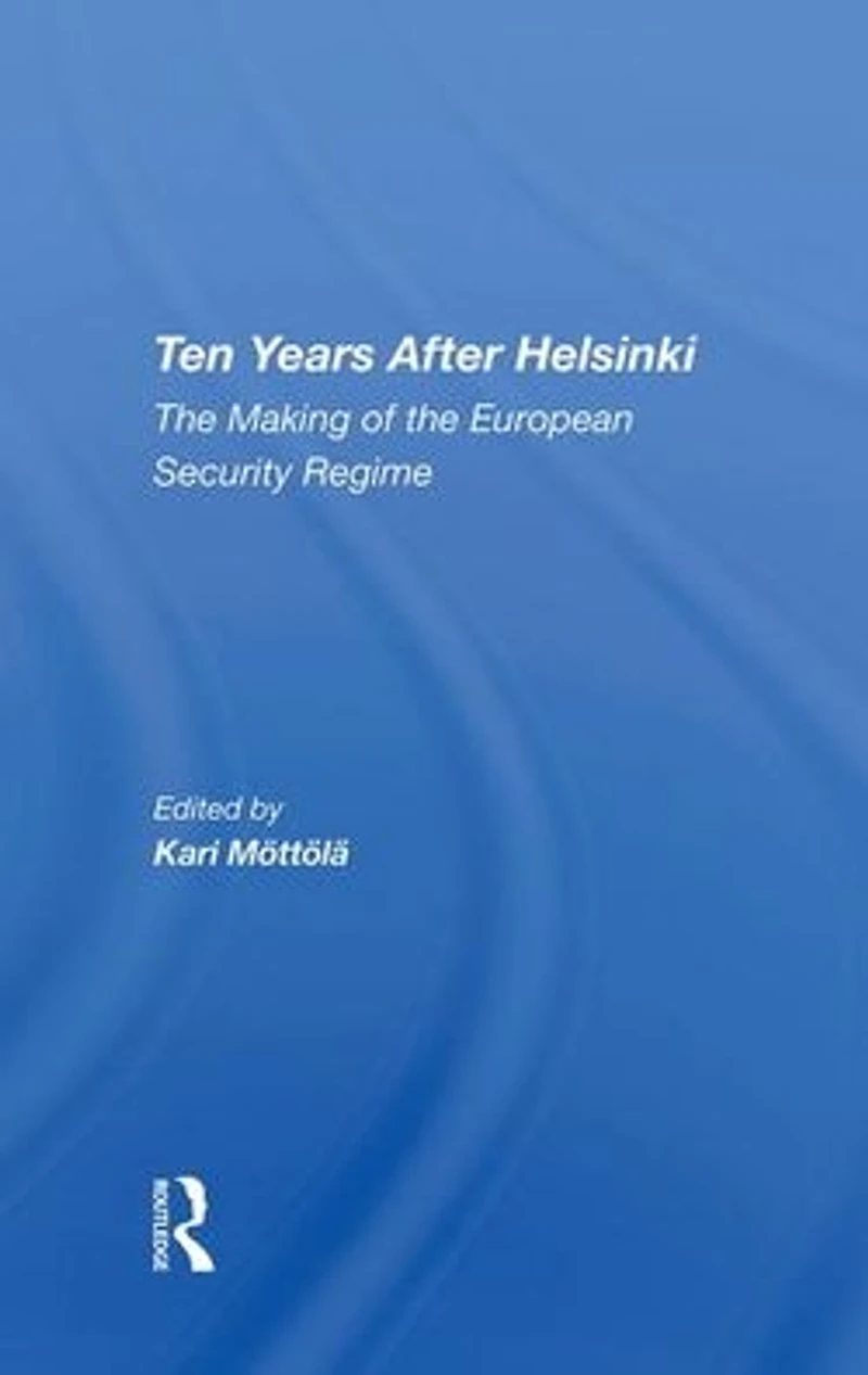 Ten Years After Helsinki: The Making Of European Security Regime