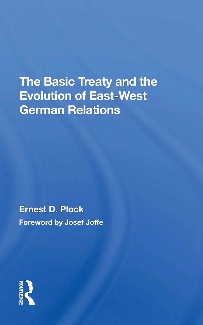 The Basic Treaty And Evolution Of Eastwest German Relations