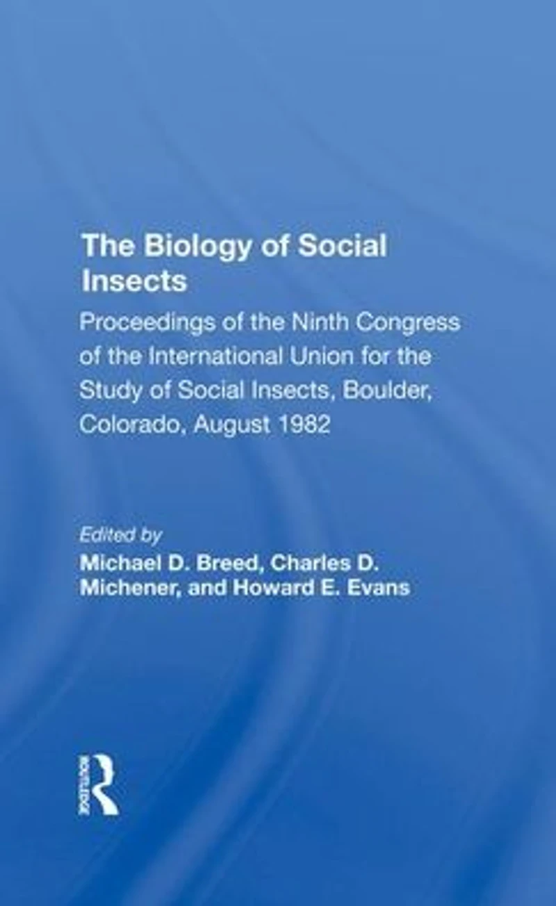 The Biology Of Social Insects: Proceedings Ninth Congress International Union For Study Insects