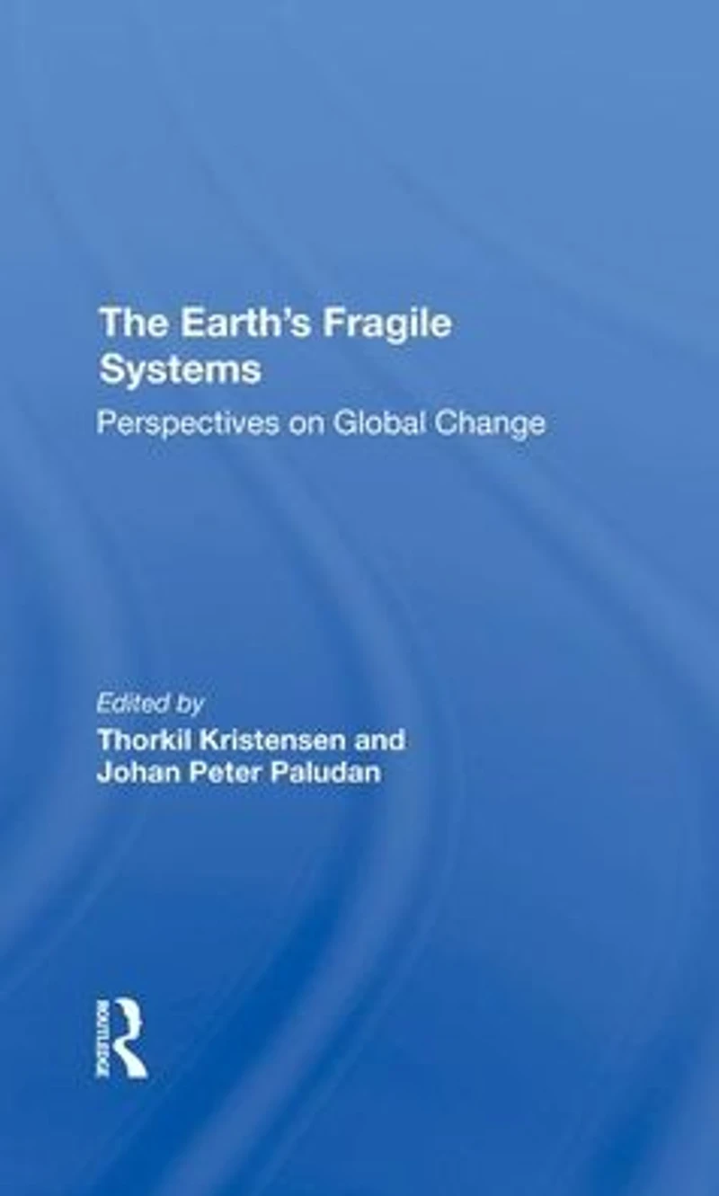 The Earth's Fragile Systems: Perspectives On Global Change