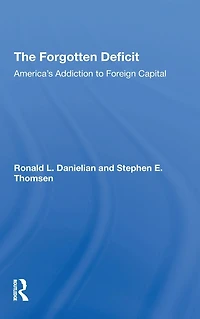 The Forgotten Deficit: America's Addiction To Foreign Capital