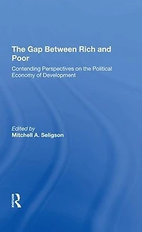 The Gap Between Rich And Poor: Contending Perspectives On Political Economy Of Development
