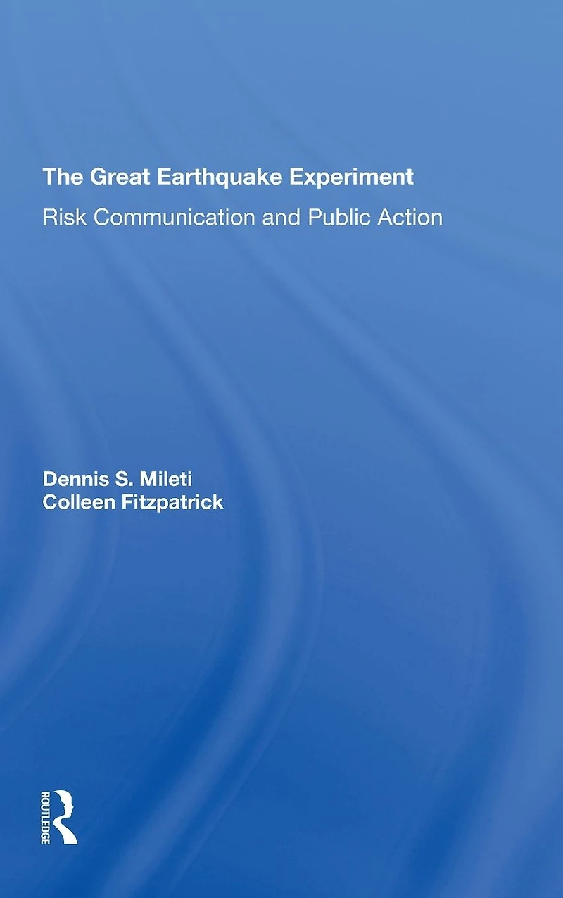 The Great Earthquake Experiment: Risk Communication And Public Action