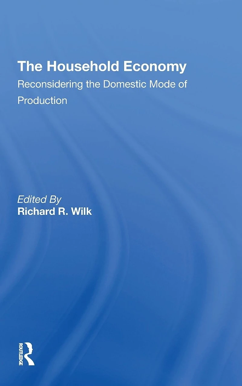 The Household Economy: Reconsidering Domestic Mode Of Production