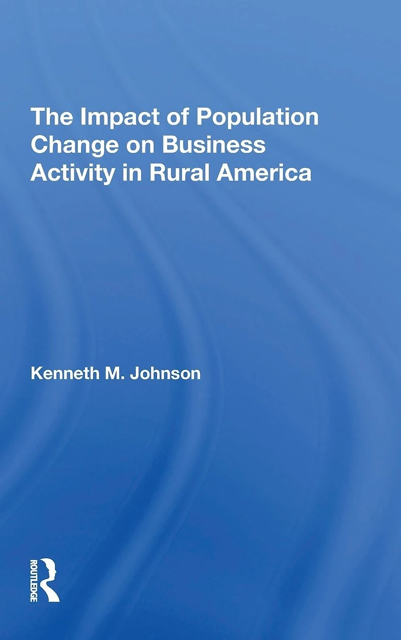 The Impact Of Population Change On Business Activity Rural America