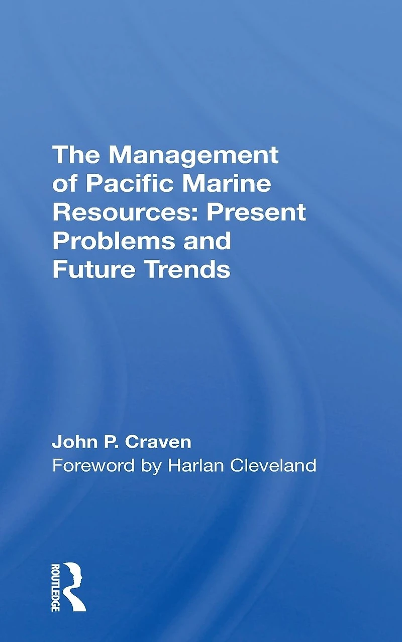 The Management Of Pacific Marine Resources: Present Problems And Future Trends