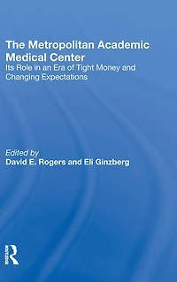 The Metropolitan Academic Medical Center: Its Role An Era Of Tight Money And Changing Expectations