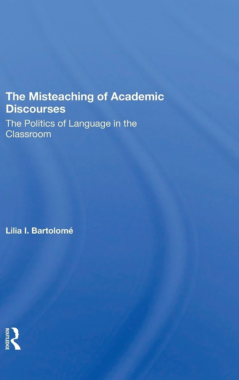 The Misteaching Of Academic Discourses: Politics Language Classroom