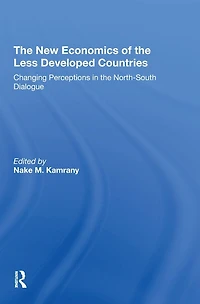 The New Economics Of Less Developed Countries: Changing Perceptions Northsouth Dialogue