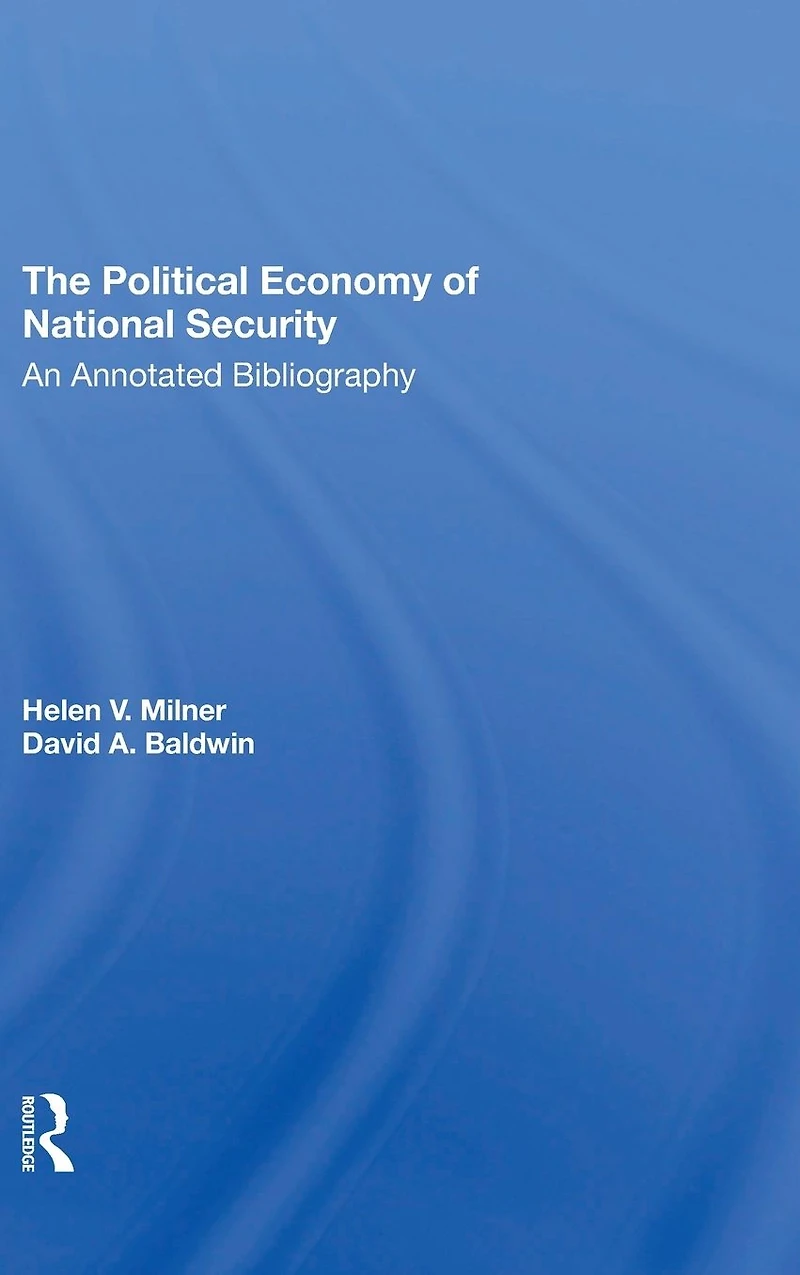 The Political Economy Of National Security: An Annotated Bibliography