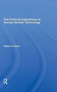 The Political Implications Of Human Genetic Technology